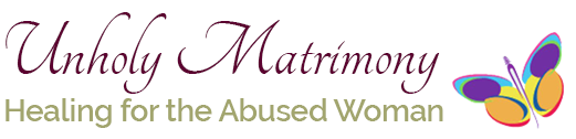 Unholy Matrimony Healing for the Abused Woman